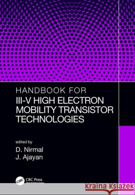 Handbook for III-V High Electron Mobility Transistor Technologies D. Nirmal J. Ajayan 9781138625273 CRC Press