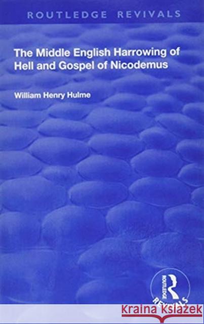 The Middle English Harrowing of Hell and Gospel of Nicodemus William Henry Hulme 9781138625457 Routledge