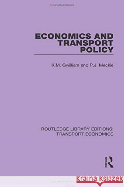 Economics and Transport Policy K. M. Gwilliam P. J. MacKie 9781138628311 Routledge