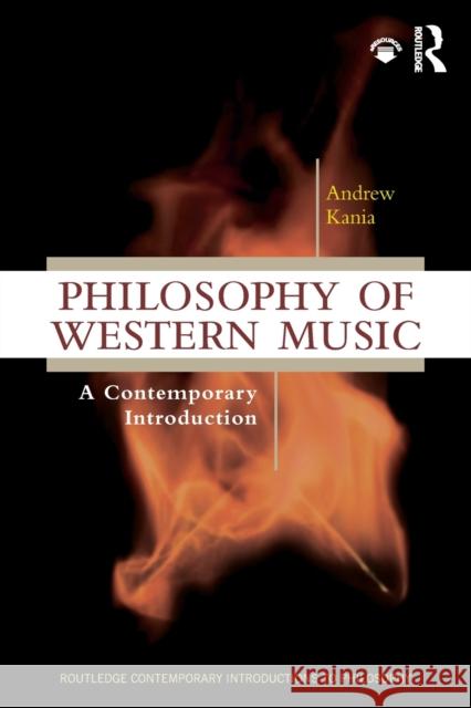 Philosophy of Western Music: A Contemporary Introduction Andrew Kania 9781138628731 Routledge