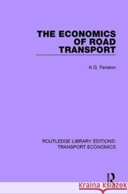 The Economics of Road Transport K.G. Fenelon 9781138630666 Taylor and Francis