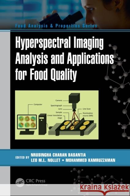 Hyperspectral Imaging Analysis and Applications for Food Quality Nrusingha Charan Basantia Leo M. L. Nollet Mohammed Kamruzzaman 9781138630796