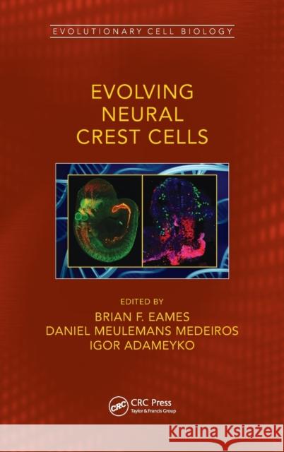 Evolving Neural Crest Cells Eames, Brian Frank 9781138630819 CRC Press