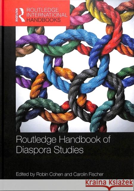 Routledge Handbook of Diaspora Studies Robin Cohen Carolin Fischer 9781138631137 Routledge