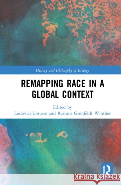 Remapping Race in a Global Context Lorusso, Ludovica 9781138631434 Routledge