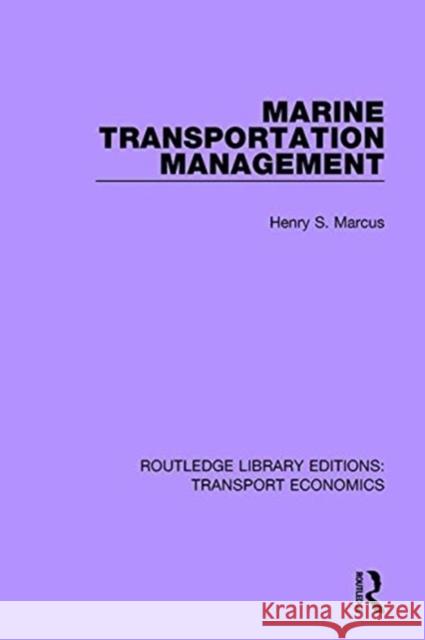 Marine Transportation Management Henry S. Marcus 9781138632370 Routledge