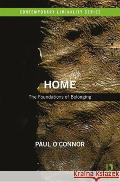 Home: The Foundations of Belonging Paul O'Connor 9781138633148 Routledge