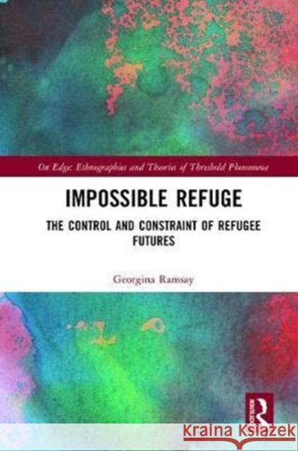 Beyond Resettlement as Refuge: African Refugee Women and Thresholds of Existential Displacement Georgina Ramsay 9781138633346 Routledge