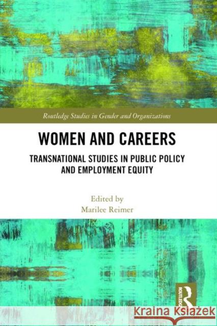 Women and Careers: Transnational Studies in Public Policy and Employment Equity Marilee Reimer 9781138633735 Routledge