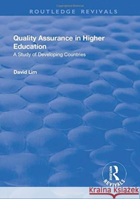 Quality Assurance in Higher Education: A Study of Developing Countries David Lim 9781138635692 Taylor and Francis