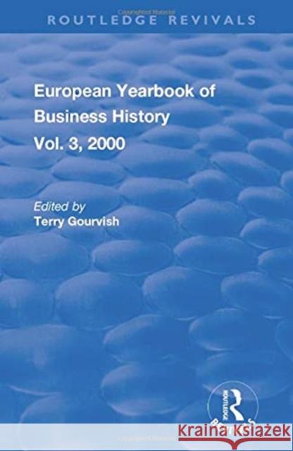 The European Yearbook of Business History T. R. Gourvish 9781138635845