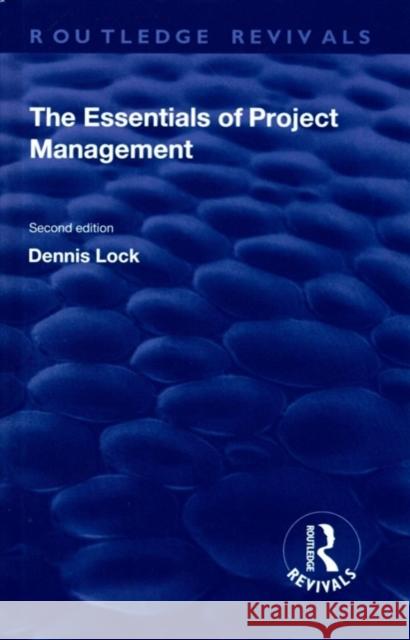 The Essentials of Project Management Dennis Lock 9781138635869