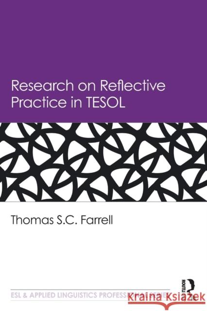 Research on Reflective Practice in Tesol Thomas S. C. Farrell 9781138635906 Routledge