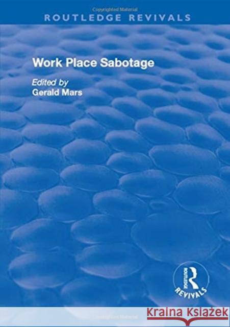 Work Place Sabotage Gerald Mars 9781138636354 Routledge