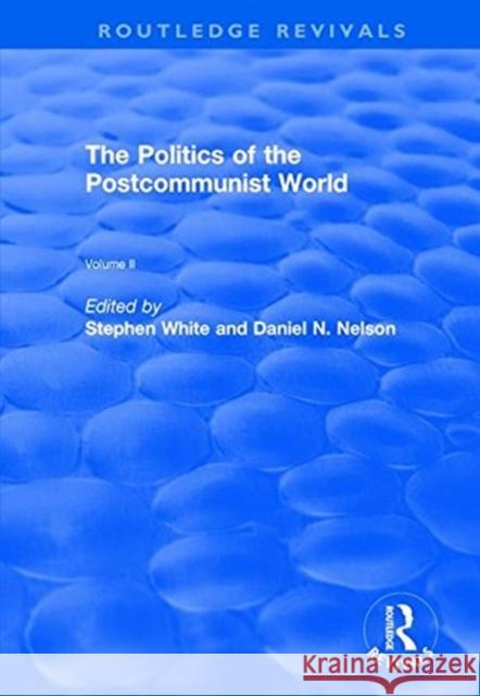 POLITICS OF THE POSTCOMMUNIST WORLD STEPHEN WHITE 9781138636422 TAYLOR & FRANCIS