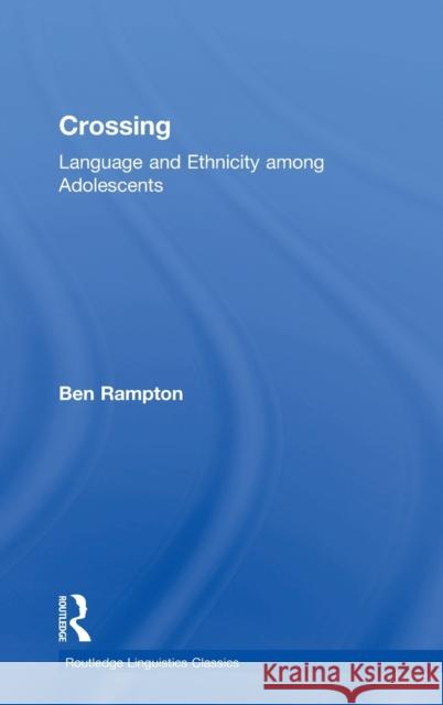 Crossing: Language and Ethnicity Among Adolescents Alastair Pennycook 9781138636545 Routledge