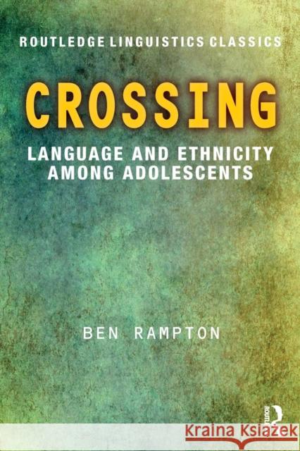 Crossing: Language and Ethnicity Among Adolescents Alastair Pennycook 9781138636583 Routledge