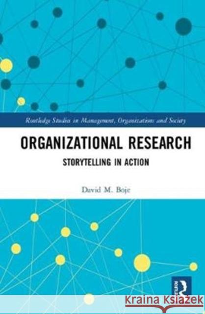 Organizational Research: Storytelling in Action David M. Boje 9781138636675
