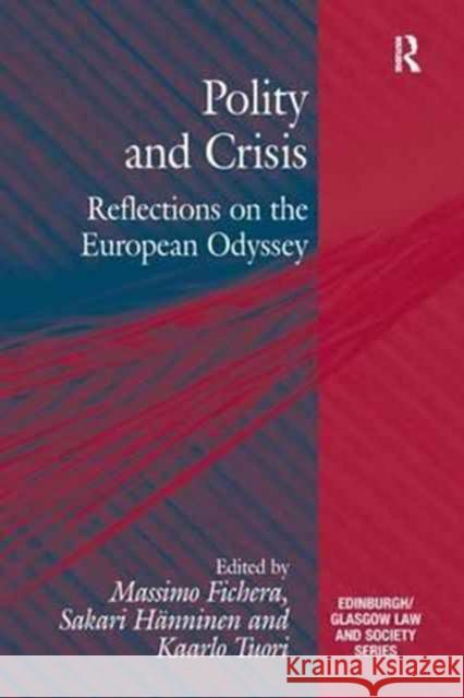 Polity and Crisis: Reflections on the European Odyssey Massimo Fichera Sakari Hanninen 9781138636927