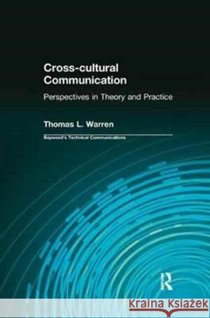 Cross-Cultural Communication: Perspectives in Theory and Practice Thomas L. Warren 9781138637177