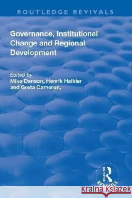 Governance, Institutional Change and Regional Development Danson, Mike 9781138637580 TAYLOR & FRANCIS