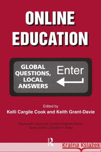 Online Education: Global Questions, Local Answers Kelli Cargile Cook Keith Grant-Davis 9781138637863