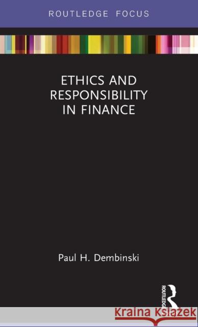 Ethics and Responsibility in Finance Paul Dembinski 9781138637900 Routledge
