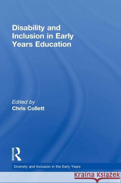 Disability and Inclusion in Early Years Education Chris Collett 9781138638273 Routledge