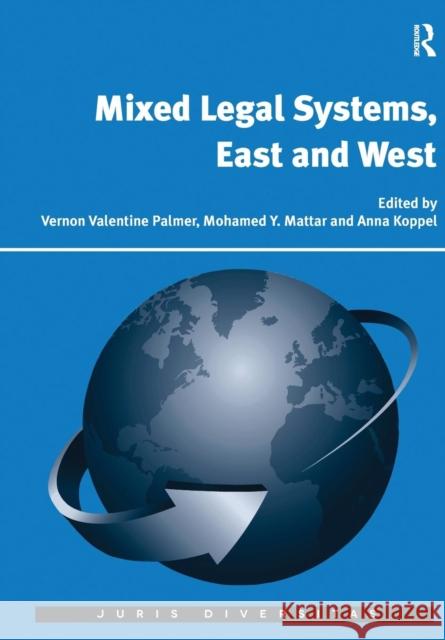 Mixed Legal Systems, East and West Vernon Valentine Palmer Mohamed Y. Mattar 9781138639034 Routledge