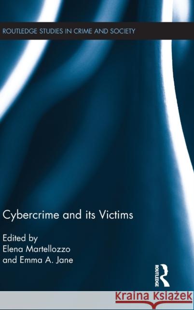 Cybercrime and Its Victims Elena Martellozzo Emma A. Jane 9781138639447
