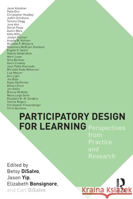 Participatory Design for Learning: Perspectives from Practice and Research Betsy DiSalvo Carl DiSalvo Jason Yip 9781138640986