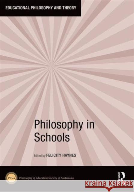 Philosophy in Schools Felicity Haynes 9781138641105 Routledge