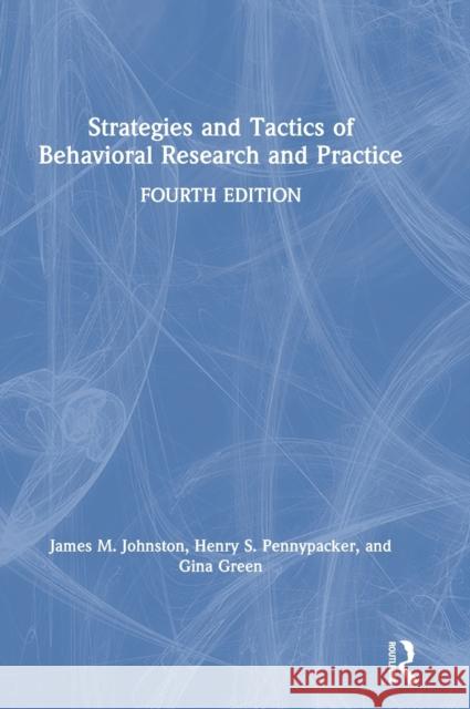 Strategies and Tactics of Behavioral Research and Practice Johnston, James M. 9781138641235