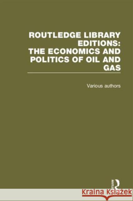 Routledge Library Editions: The Economics and Politics of Oil Various 9781138641273 Routledge