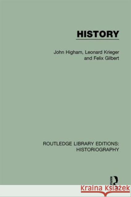 History John Higham Leonard Krieger Felix Gilbert 9781138641464 Routledge