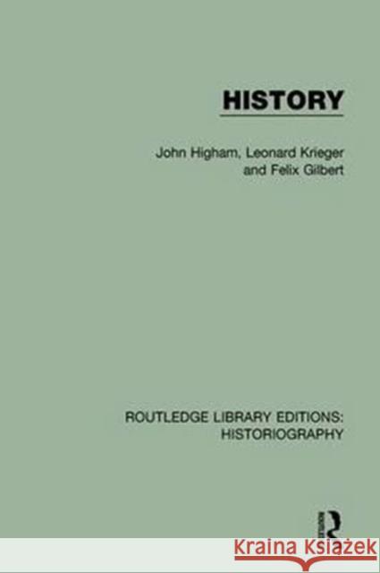 History John Higham Leonard Krieger Felix Gilbert 9781138641495 Routledge