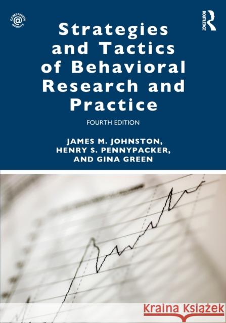 Strategies and Tactics of Behavioral Research and Practice Johnston, James M. 9781138641594