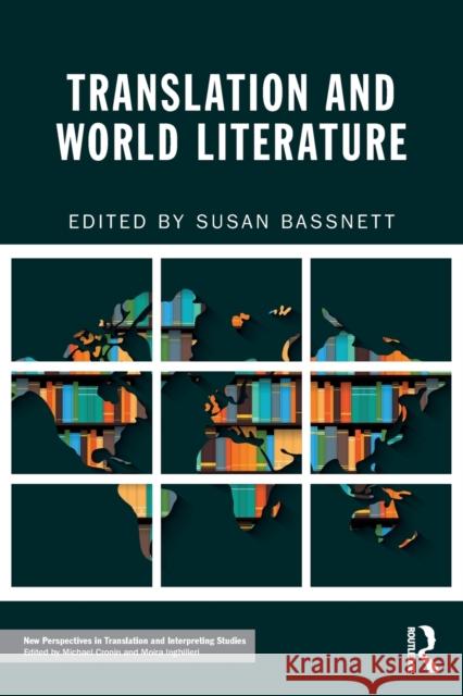 Translation and World Literature Susan Bassnett   9781138641754 Routledge