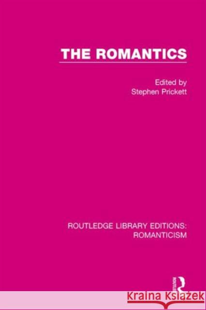 The Romantics Stephen Prickett 9781138641945