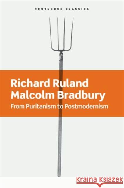 From Puritanism to Postmodernism: A History of American Literature Richard Ruland Malcolm Bradbury  9781138642065