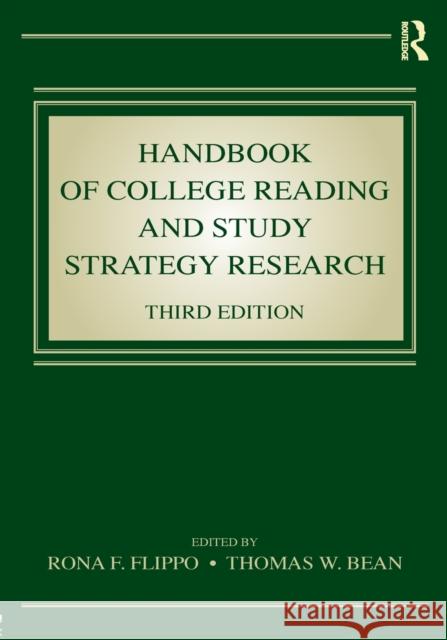 Handbook of College Reading and Study Strategy Research Rona F. Flippo Thomas W. Bean 9781138642683