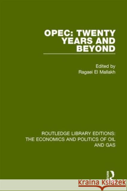 Opec: Twenty Years and Beyond Ragaei E 9781138642874 Routledge