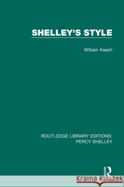 Shelley's Style William Keach   9781138645325 Routledge