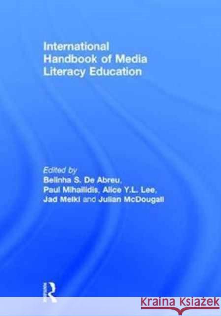 International Handbook of Media Literacy Education Belinha D Paul Mihailidis Alice Lee 9781138645493