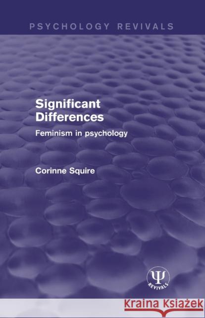 Significant Differences: Feminism in Psychology Squire, Professor Corinne 9781138646292