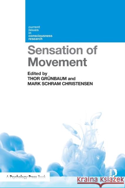 Sensation of Movement Thor Grünbaum, Mark Schram Christensen 9781138646339 Taylor & Francis Ltd