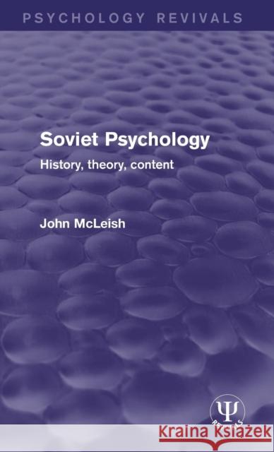 Soviet Psychology: History, Theory, Content John McLeish   9781138646728