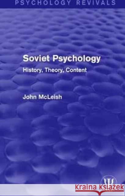 Soviet Psychology: History, Theory, Content John McLeish 9781138646803