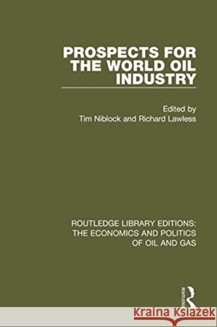 Prospects for the World Oil Industry Tim Niblock Richard Lawless 9781138648050 Routledge