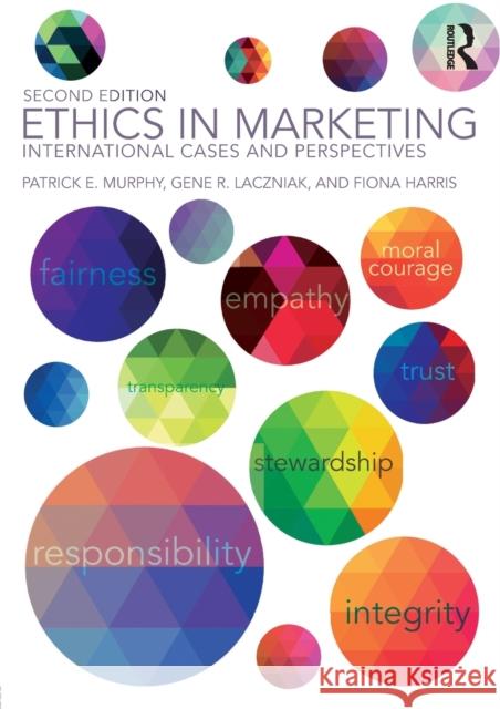 Ethics in Marketing: International Cases and Perspectives Patrick E. Murphy Gene R. Laczniak Fiona Harris 9781138648098